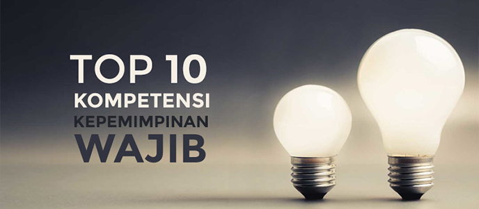 Top 10 Kompetensi Kepemimpinan Yang Wajib dimiliki setiap orang, leaders, dan managers organisasi dan perusahaan. Kompetensi Leadership, leadership competencies yang dapat dilatih!